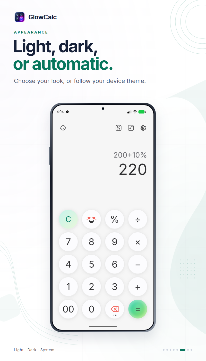 GlowCalc: Light, dark or automatic. Pick an appearance or let GlowCalc follow your device's theme.