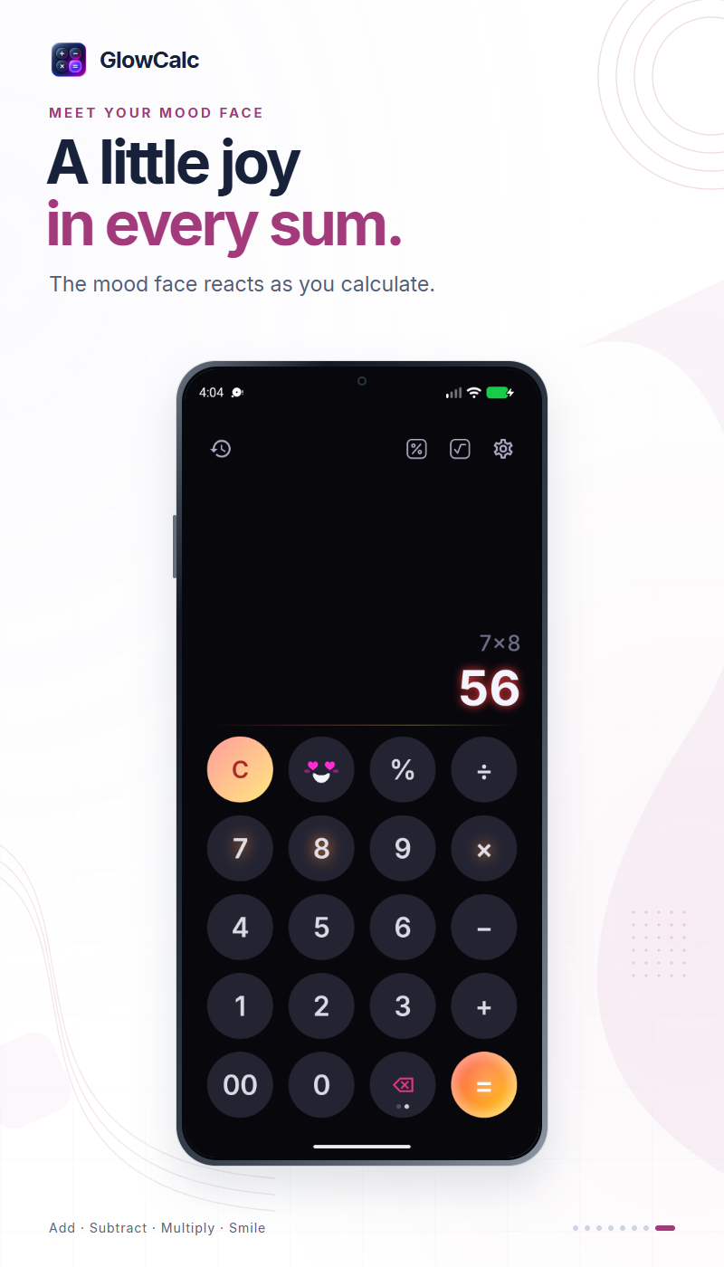 GlowCalc: Meet your mood face. A small character reacts as you calculate, adding a little joy to everyday maths.